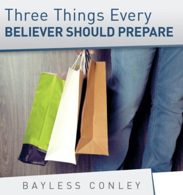 Three Things Every Believer Should Prepare