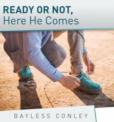 Ready or Not Here He Comes