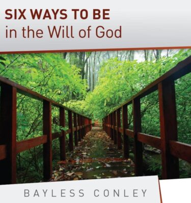 Six Ways to Be in the Will of God