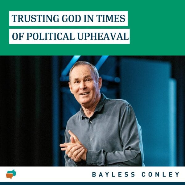 Trusting God in Times of Political Upheaval